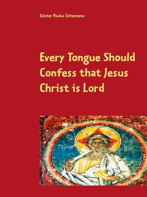 cover image of Every Tongue Should Confess that Jesus Christ is Lord